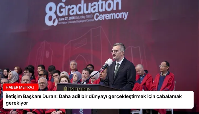 İletişim Başkanı Duran: Daha adil bir dünyayı gerçekleştirmek için çabalamak gerekiyor