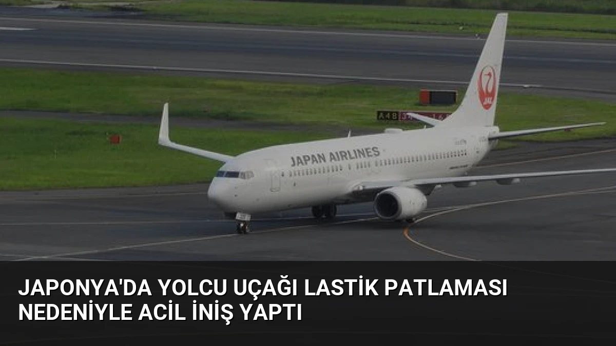 Japonya’da Yolcu Uçağı Lastik Patlaması Nedeniyle Acil İniş Yaptı