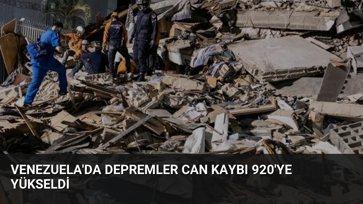 Venezuela’da Depremler Can Kaybı 920’ye Yükseldi