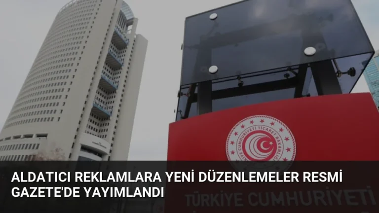 Aldatıcı Reklamlara Yeni Düzenlemeler Resmi Gazete’de Yayımlandı