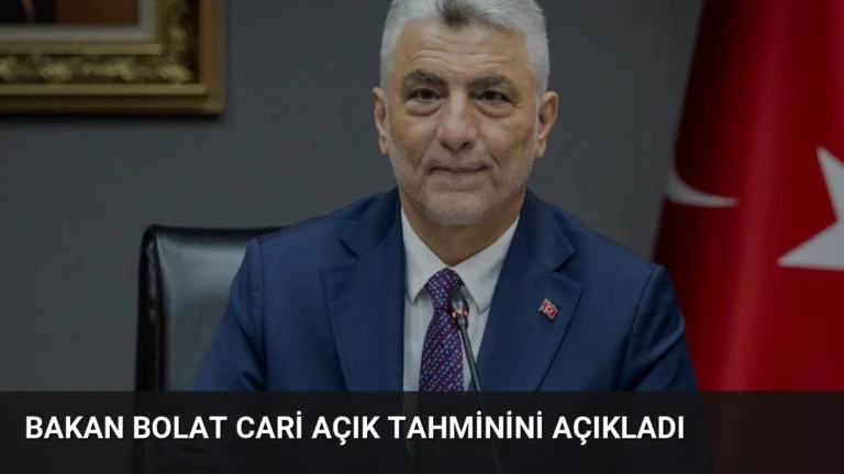 Bakan Bolat Cari Açık Tahminini Açıkladı