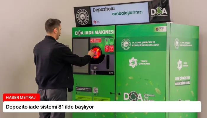 Depozito iade sistemi 81 ilde başlıyor