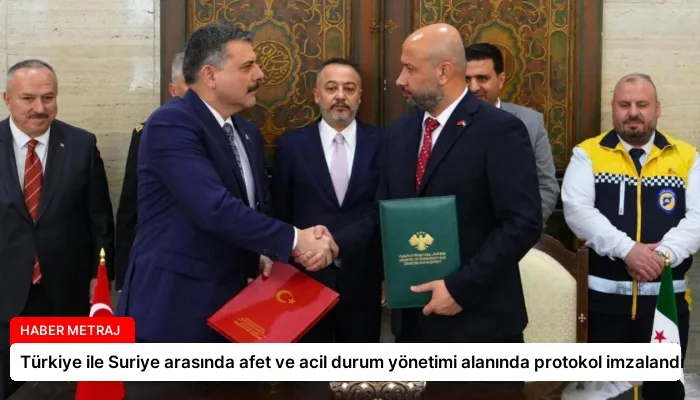 Türkiye ile Suriye arasında afet ve acil durum yönetimi alanında protokol imzalandı
