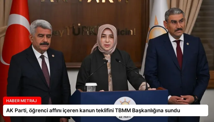 AK Parti, öğrenci affını içeren kanun teklifini TBMM Başkanlığına sundu