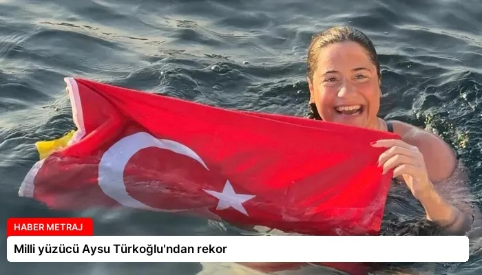 Milli yüzücü Aysu Türkoğlu’ndan rekor