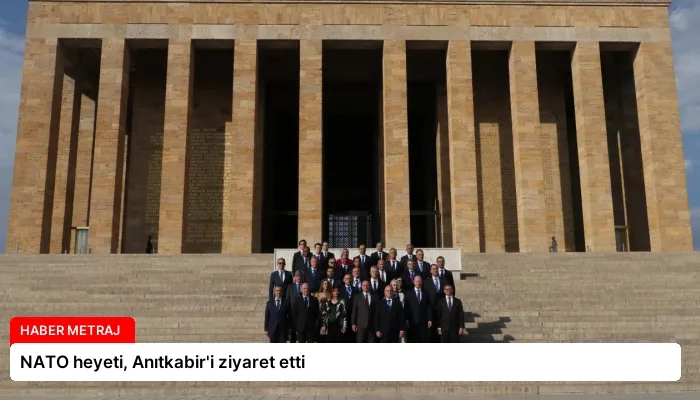 NATO heyeti, Anıtkabir’i ziyaret etti