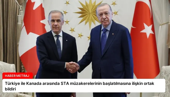 Türkiye ile Kanada arasında STA müzakerelerinin başlatılmasına ilişkin ortak bildiri