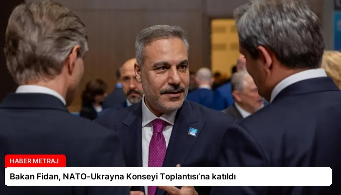 Bakan Fidan, NATO-Ukrayna Konseyi Toplantısı’na katıldı