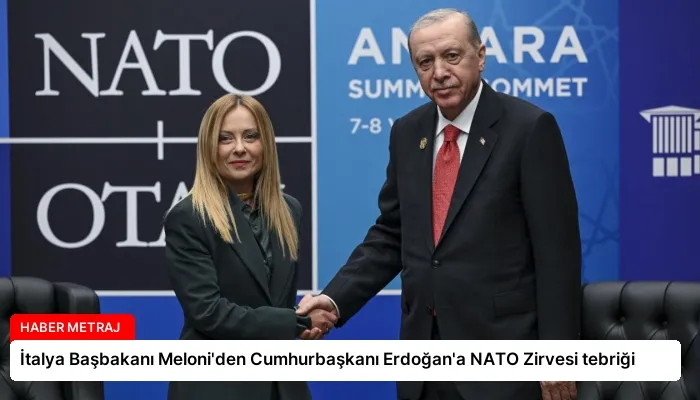 İtalya Başbakanı Meloni’den Cumhurbaşkanı Erdoğan’a NATO Zirvesi tebriği