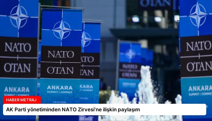 AK Parti yönetiminden NATO Zirvesi’ne ilişkin paylaşım