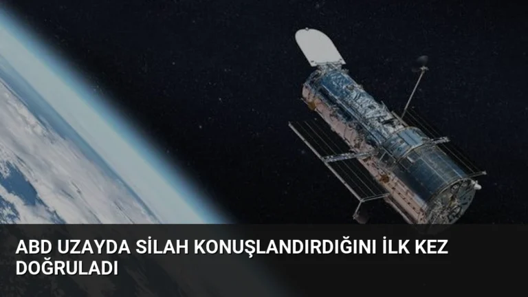 ABD Uzayda Silah Konuşlandırdığını İlk Kez Doğruladı