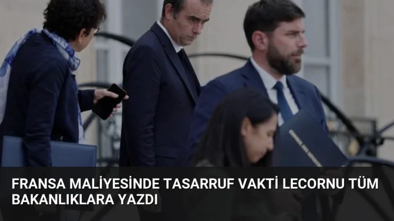 Fransa Maliyesinde Tasarruf Vakti Lecornu Tüm Bakanlıklara Yazdı