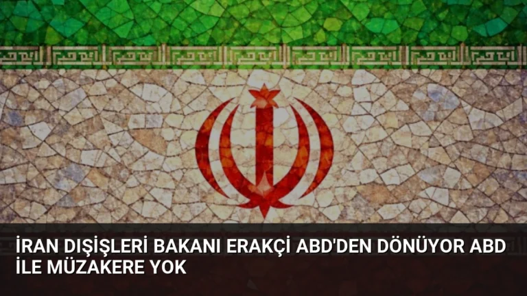 İran Dışişleri Bakanı Erakçi ABD’den Dönüyor ABD İle Müzakere Yok