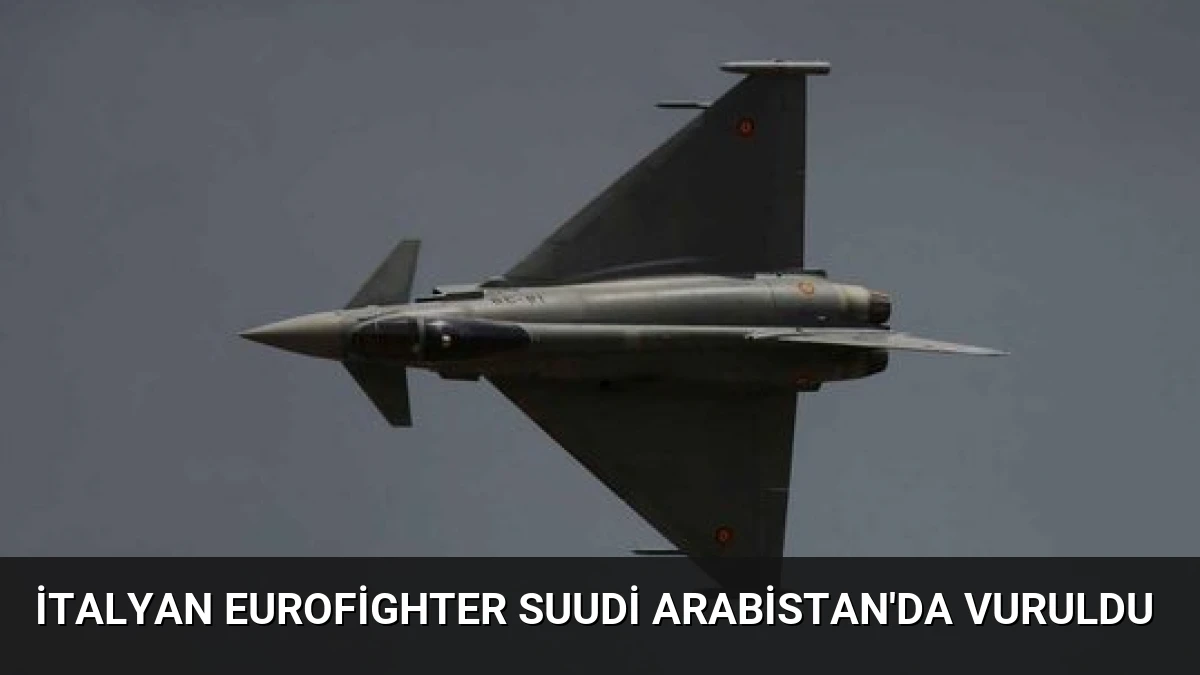 İtalyan Eurofighter Suudi Arabistan’da Vuruldu