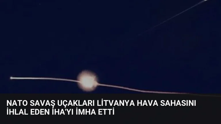 NATO Savaş Uçakları Litvanya Hava Sahasını İhlal Eden İHA’yı İmha Etti