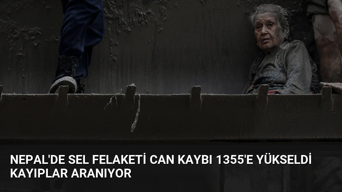 Nepal’de Sel Felaketi Can Kaybı 1355’e Yükseldi Kayıplar Aranıyor