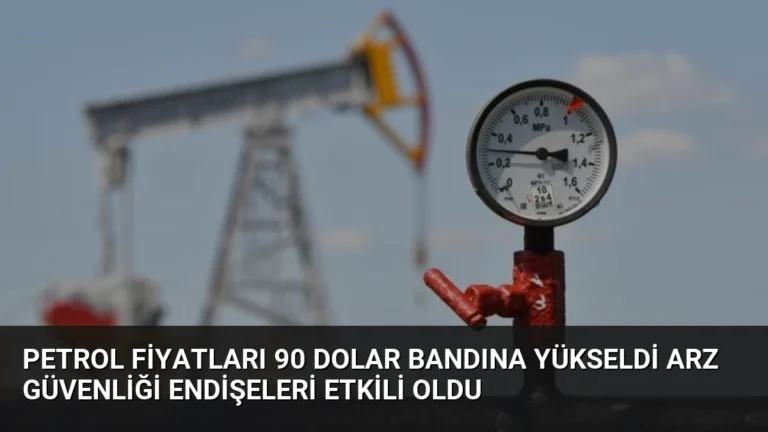 Petrol Fiyatları 90 Dolar Bandına Yükseldi Arz Güvenliği Endişeleri Etkili Oldu
