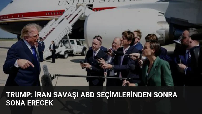 Trump: İran Savaşı ABD Seçimlerinden Sonra Sona Erecek