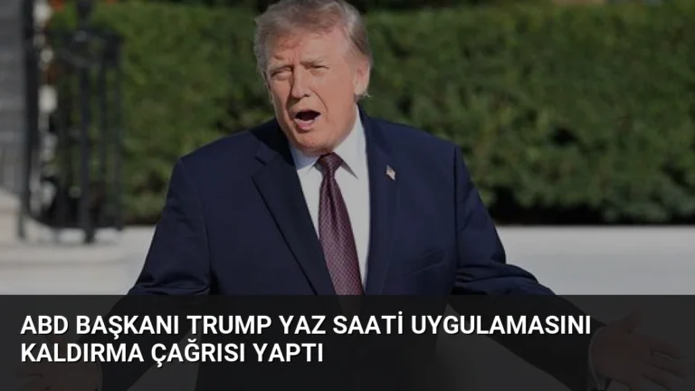 ABD Başkanı Trump Yaz Saati Uygulamasını Kaldırma Çağrısı Yaptı
