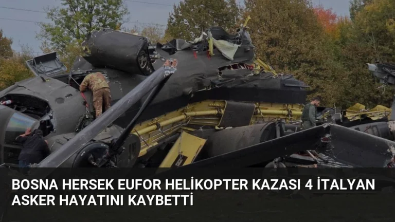Bosna Hersek EUFOR Helikopter Kazası 4 İtalyan Asker Hayatını Kaybetti