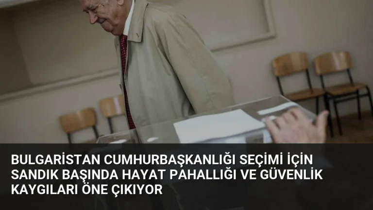 Bulgaristan Cumhurbaşkanlığı Seçimi İçin Sandık Başında Hayat Pahallığı ve Güvenlik Kaygıları Öne Çıkıyor