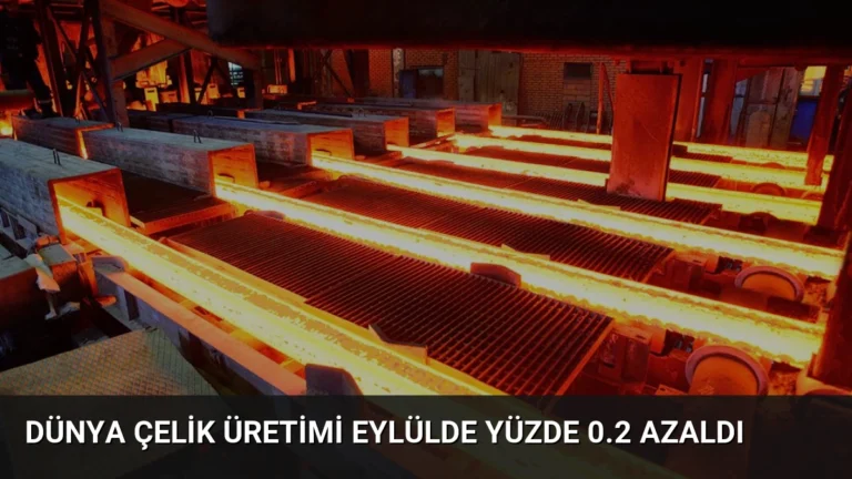 Dünya Çelik Üretimi Eylülde Yüzde 0.2 Azaldı