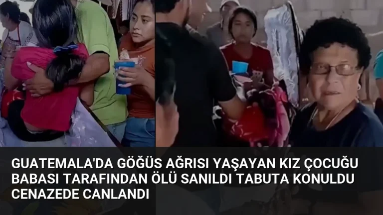 Guatemala’da Göğüs Ağrısı Yaşayan Kız Çocuğu Babası Tarafından Ölü Sanıldı Tabuta Konuldu Cenazede Canlandı